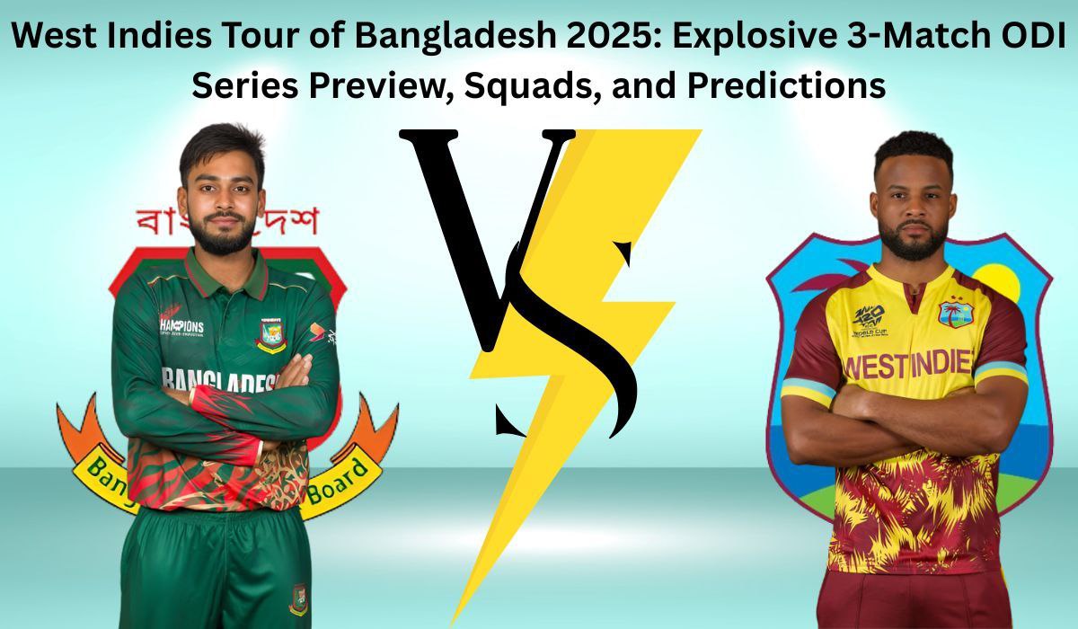 West Indies Tour of Bangladesh 2025: Explosive 3-Match ODI Series Preview, Squads, and Predictions