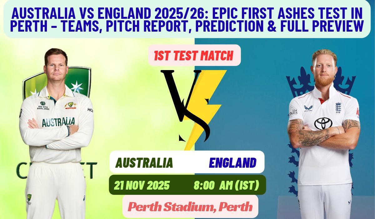 Australia vs England 2025/26: Epic First Ashes Test in Perth – Teams, Pitch Report, Prediction & Full Preview