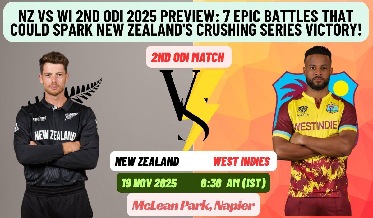 NZ vs WI 2nd ODI 2025 Preview: 7 Epic Battles That Could Spark New Zealand's Crushing Series Victory!