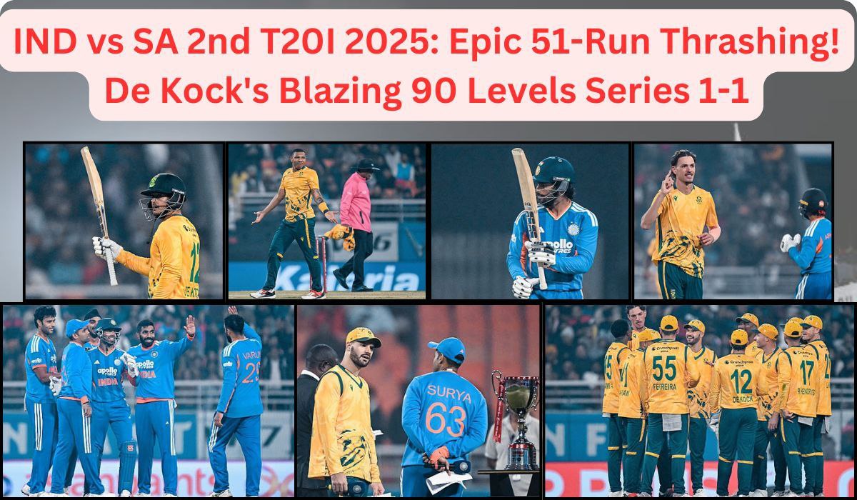 IND vs SA 2nd T20I 2025: Epic 51-Run Thrashing! De Kock's Blazing 90 Levels Series 1-1