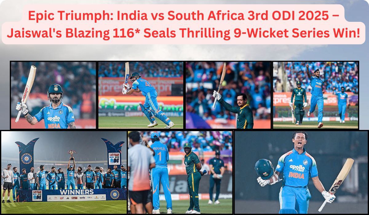 Epic Triumph: India vs South Africa 3rd ODI 2025 – Jaiswal's Blazing 116* Seals Thrilling 9-Wicket Series Win!