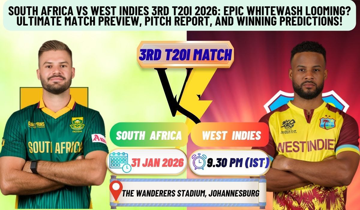 South Africa Vs West Indies 3rd T20I 2026: Match Preview, Pitch Report, Playing XI & Whitewash Prediction
