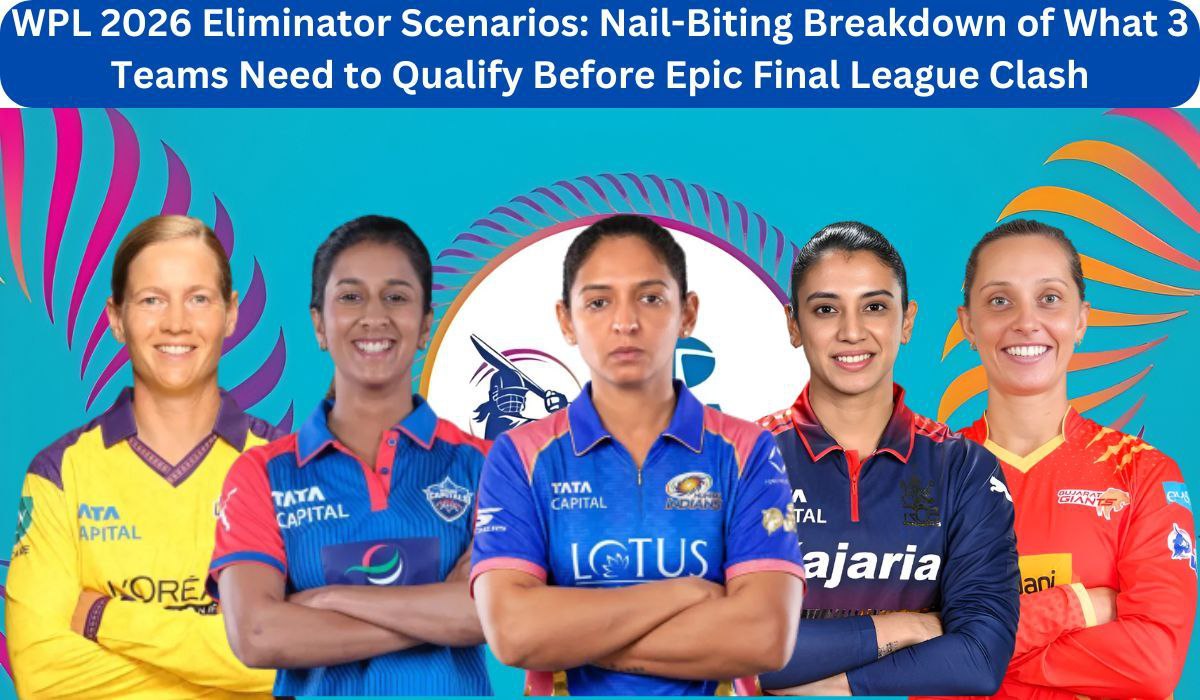 WPL 2026 Eliminator Scenarios: Nail-Biting Breakdown of What 3 Teams Need to Qualify Before Epic Final League Clash