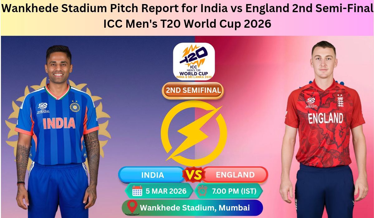 Wankhede Stadium Pitch Report for India National Cricket Team vs England National Cricket Team, 2nd Semi-Final, ICC Men's T20 World Cup 2026